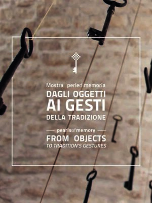 Perle di Memoria. Dagli oggetti ai gesti della tradizione