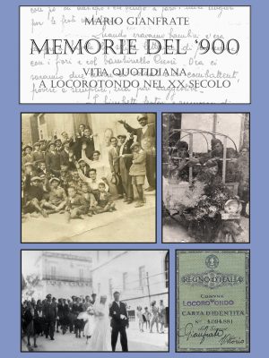 Memorie del '900. Vita quotidiana a Locorotondo nel XX secolo. Vol 3